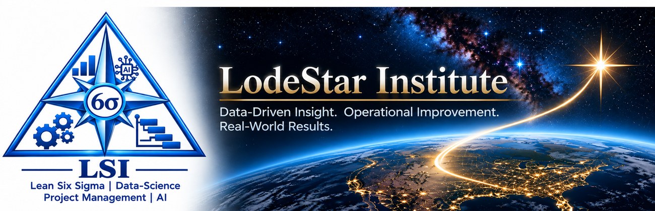 LodeStar Institute — Lean Six Sigma, data science, operational improvement and real-world results